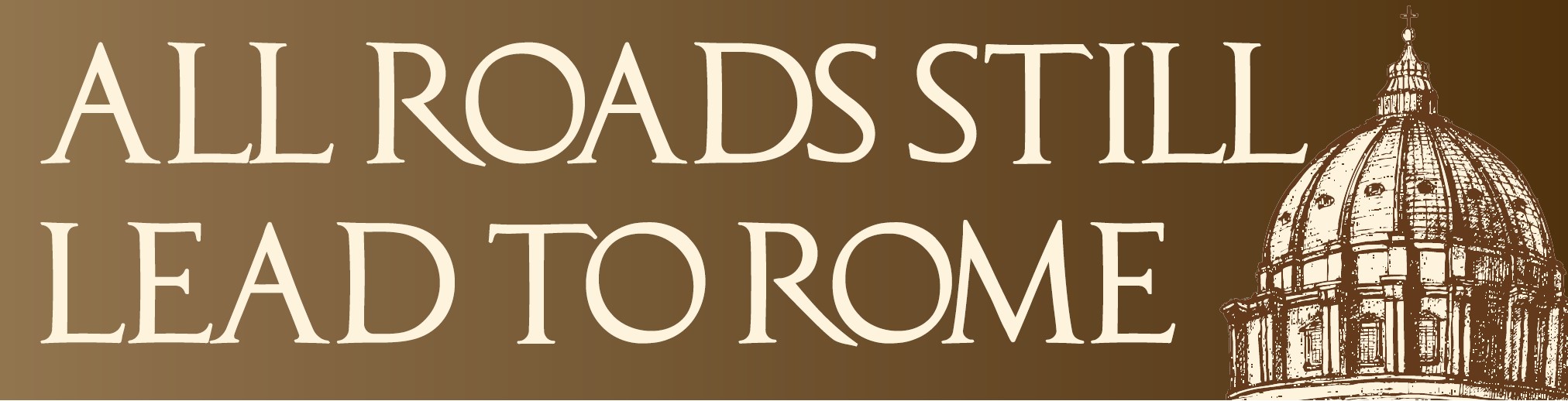 All roads still lead to Rome