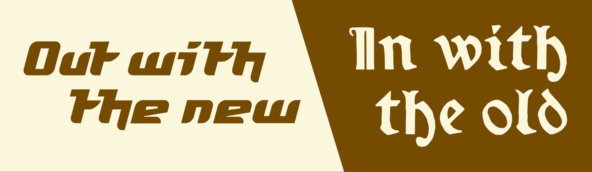 Out with the new | In with the old